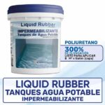 Liquid Rubber Impermeabilizante - Tanques de Agua Potable